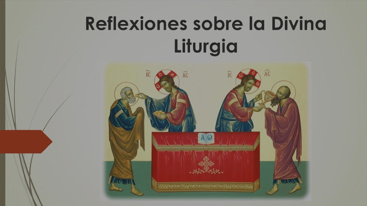 Charla N° 20 Reflexiones sobre la Divina Liturgia