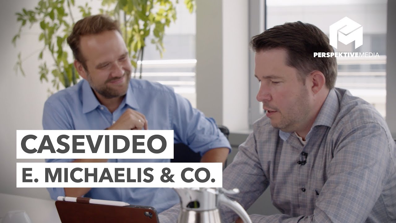 E. Michaelis & Co. über Perspektive Media - Casevideo