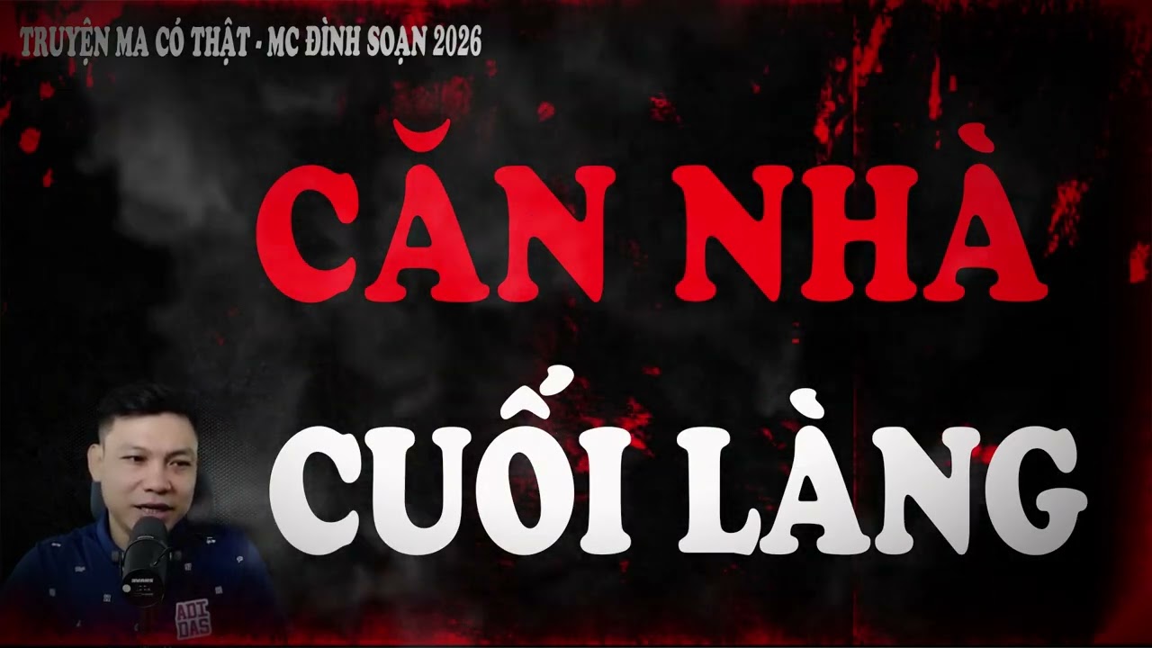 Truyện Ma Mới 2026 : CĂN NHÀ CUỐI LÀNG - oán khí bám riết không cho bất kỳ ai thoát.
