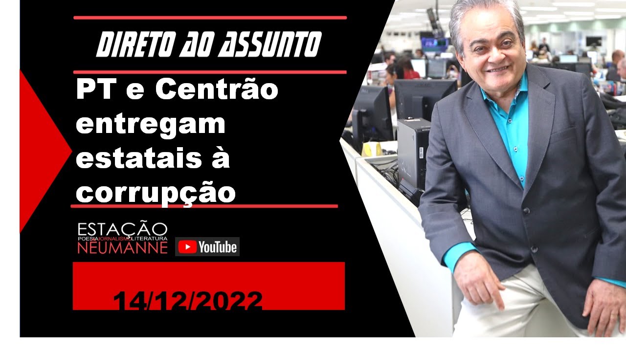 PT e Centr&atilde;o entregam estatais &agrave; corrup&ccedil;&atilde;o
