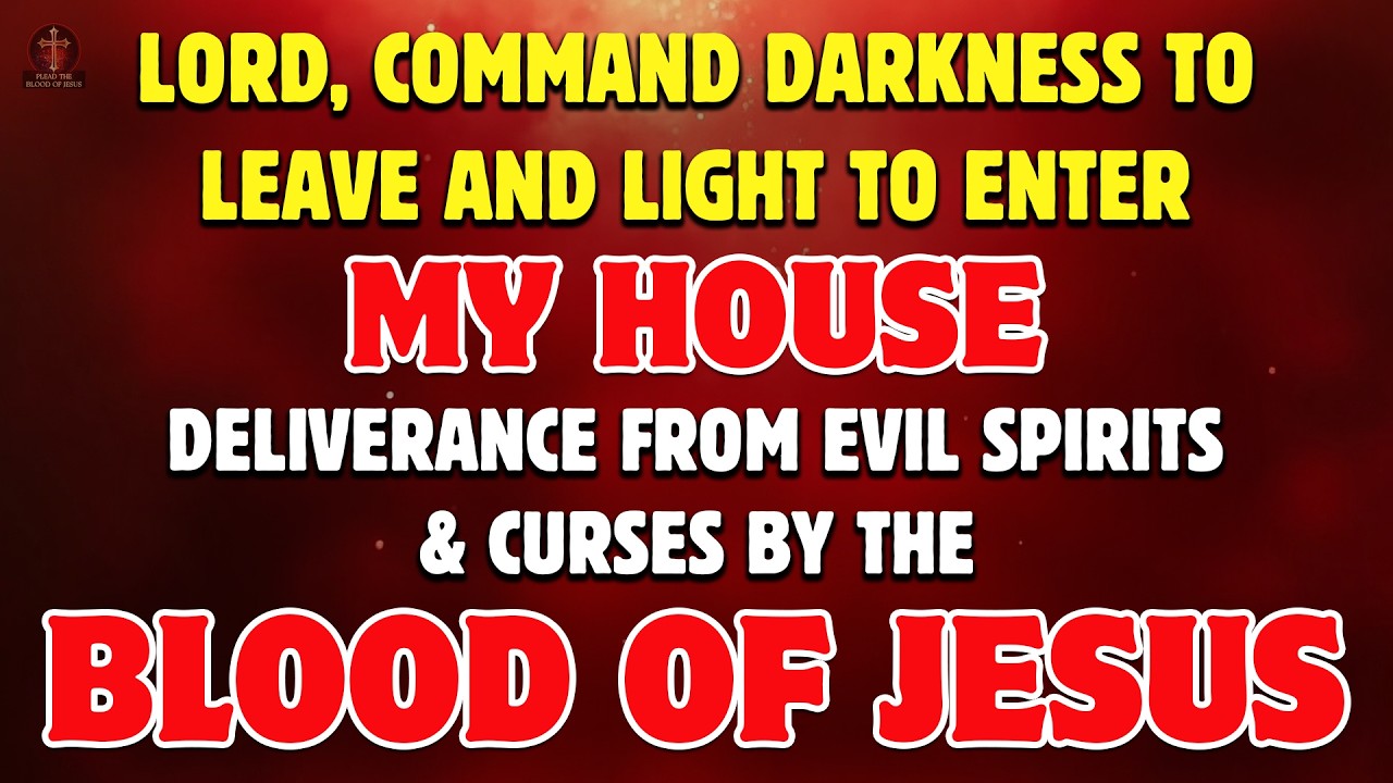 Lord Command Darkness to Leave and Light to Enter My House | Deliverance From Evil Spirits & Curses