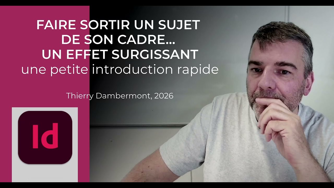 ID - Adobe InDesign pour débutants… FAIRE SORTIR UN SUJET DE SON CADRE… UN EFFET SURGISSANT