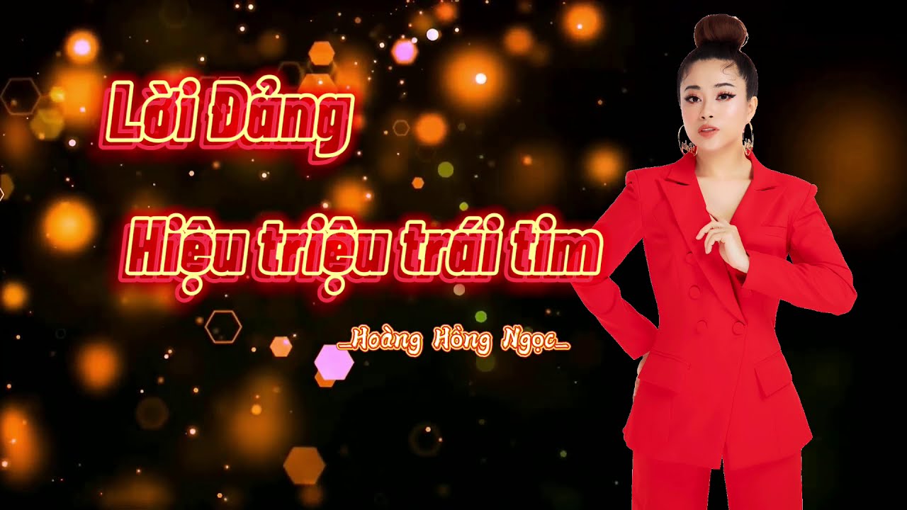 AUDIO LYRICS | LỜI ĐẢNG - HIỆU TRIỆU TRÁI TIM | HOÀNG HỒNG NGỌC