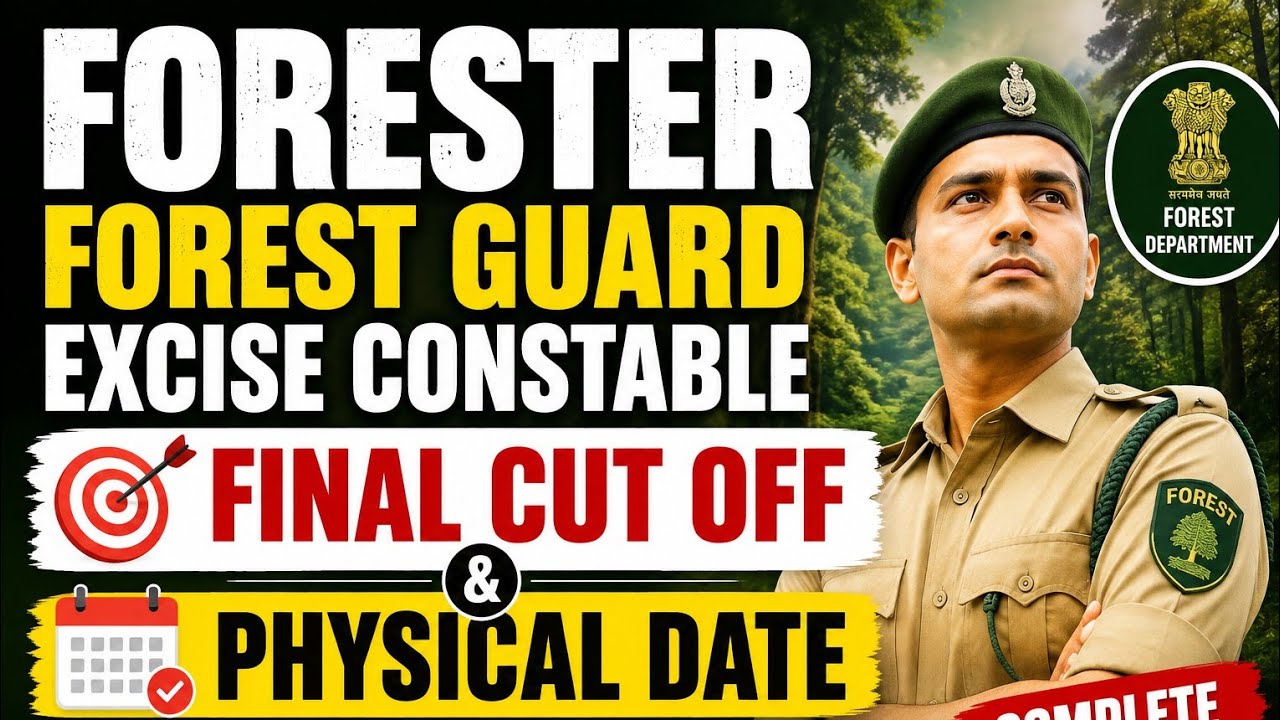 Forester Foresr Guard Excise Constable 2026 Final Cut off & Physical Date