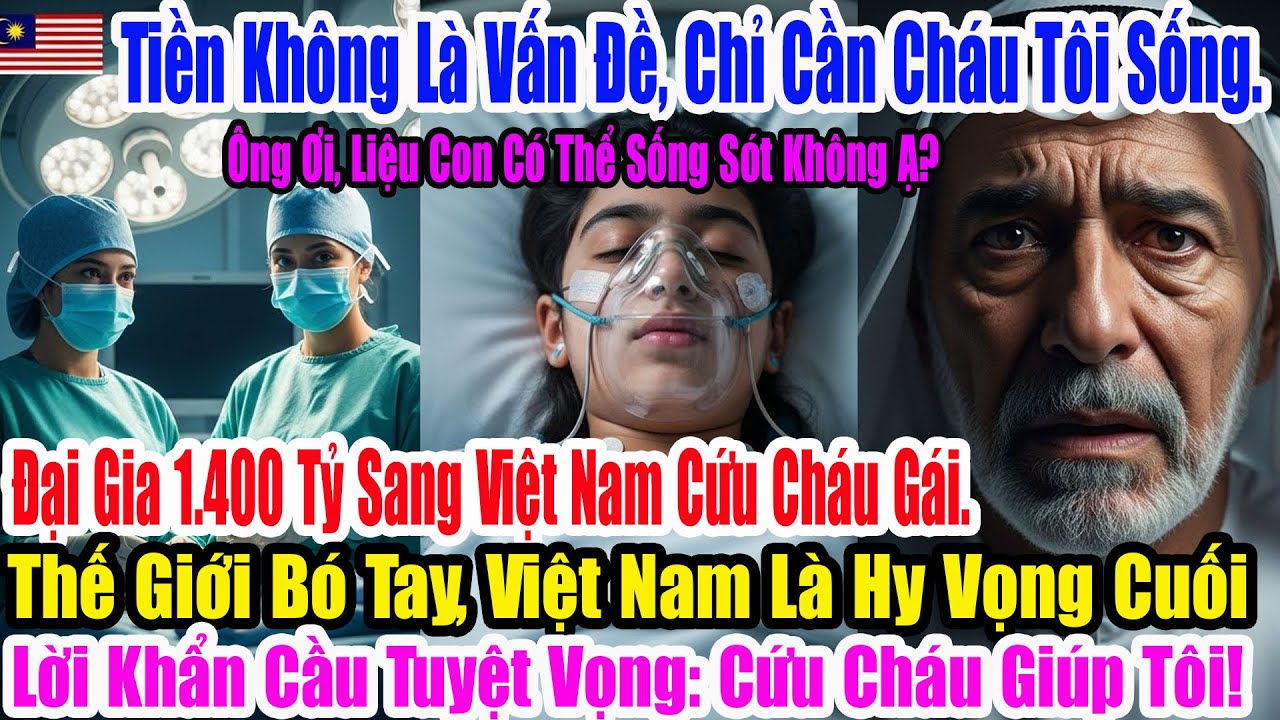 Ông nội tỷ phú Qatar bay sang Việt Nam cứu cháu tại Chợ Rẫy, bác sĩ châu Âu bó tay thán phục VN y tế