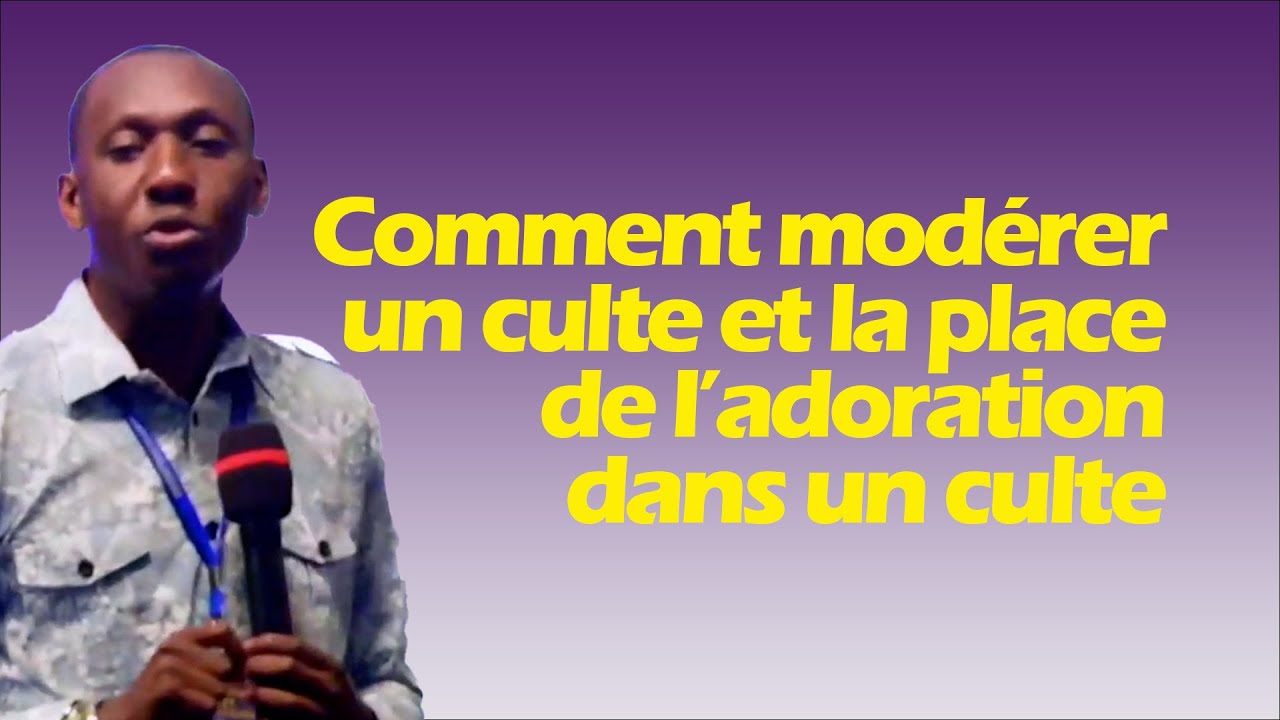 Comment modérer un culte et la place de l'adoration dans un culte avec le Dr Djo Luabeya
