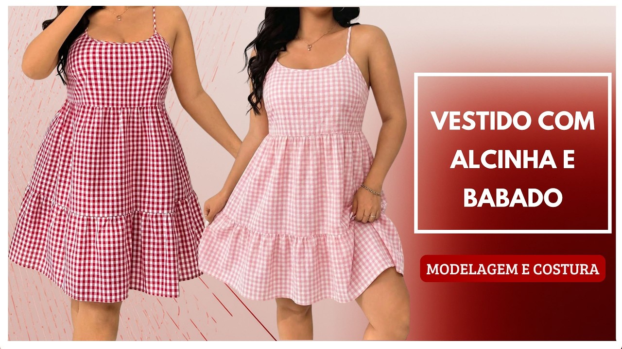 Vestido com alcinha e babado - modelagem e costura