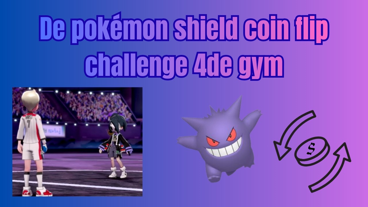 De Pokémon Shield coin flip challenge 4de gym