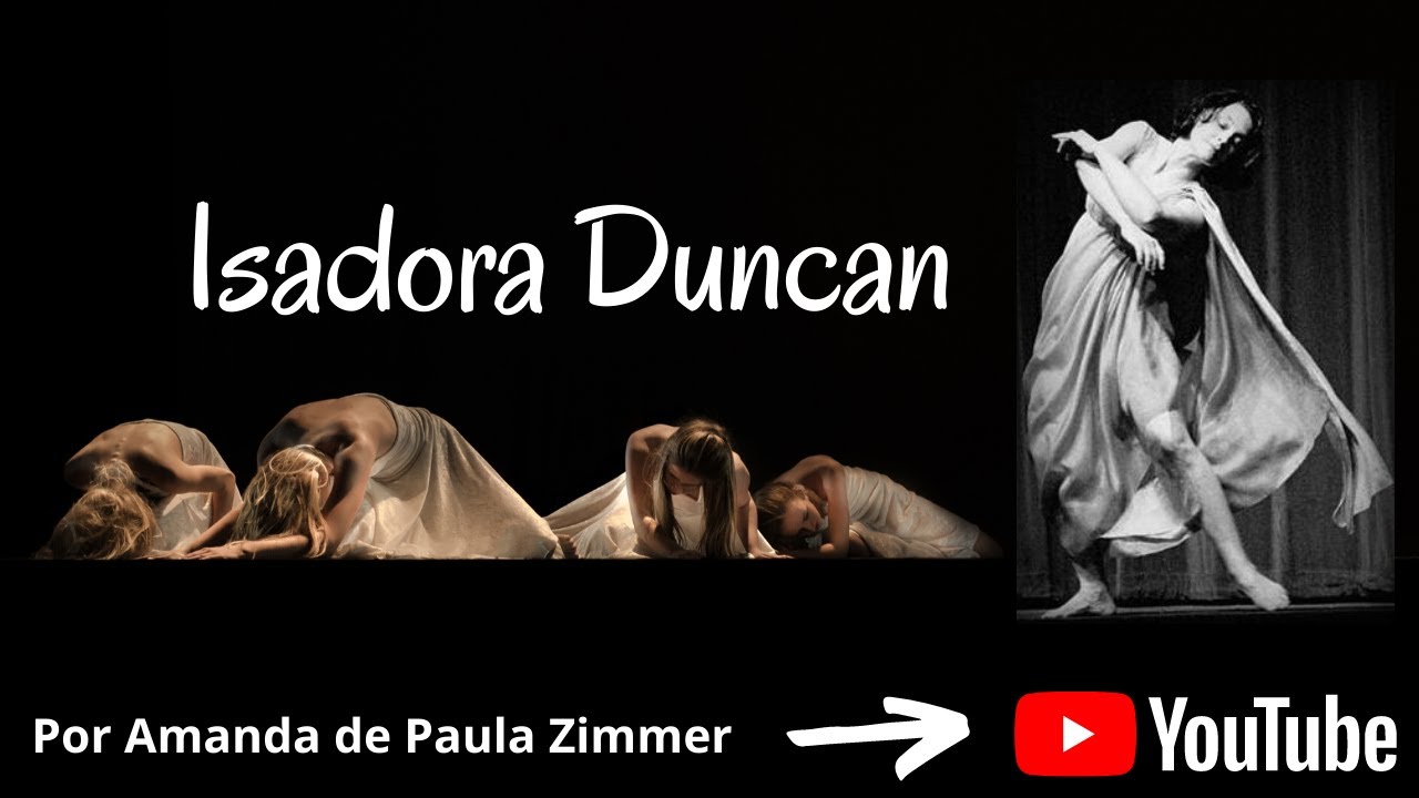Bailarinos | Isadora Duncan | História