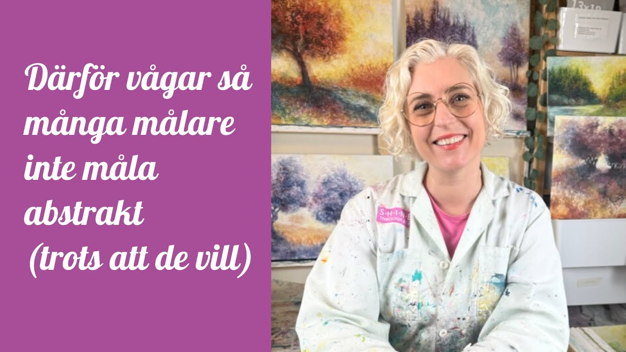 Nr 198 - Därför vågar så många målare inte måla abstrakt (trots att de vill)