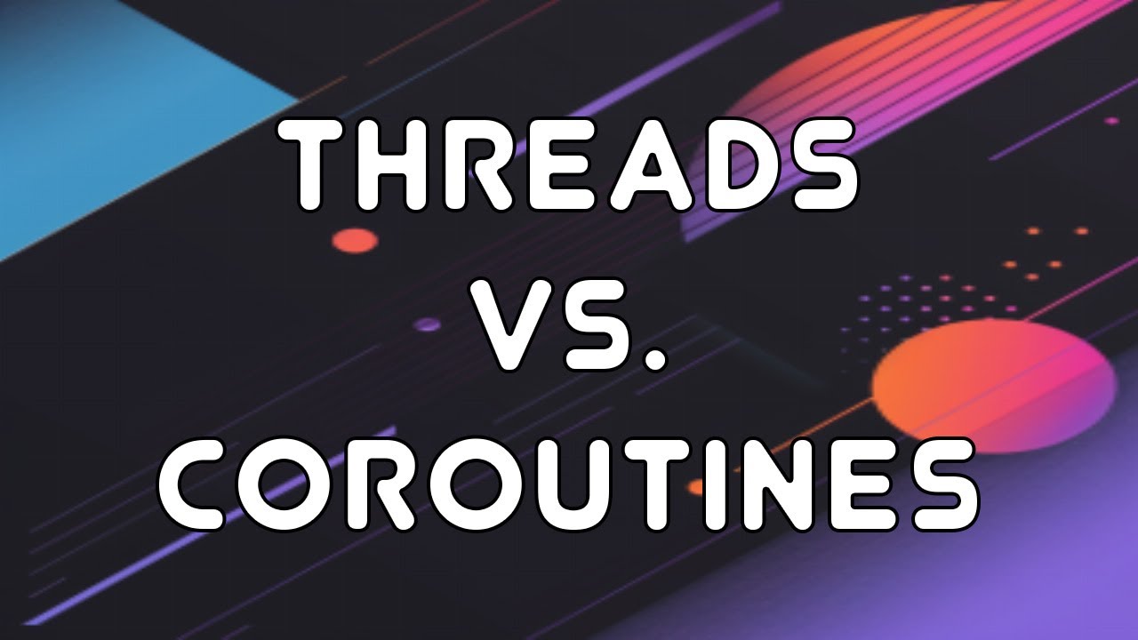 Kotlin: Threads vs. Coroutines (1)