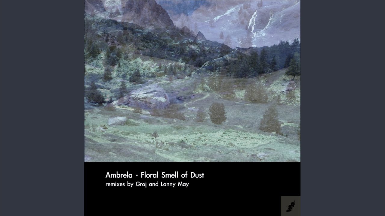 Floral Smell Of Dust (GROJ Remix)
