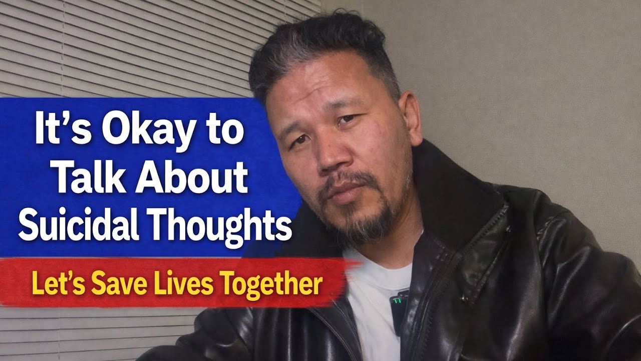 It’s Okay to Talk About Suicidal Thoughts | Let’s Save Lives Together མུ་ལུས་རིན་ཆེན་ལ་བདགས་པོ་དགོས་