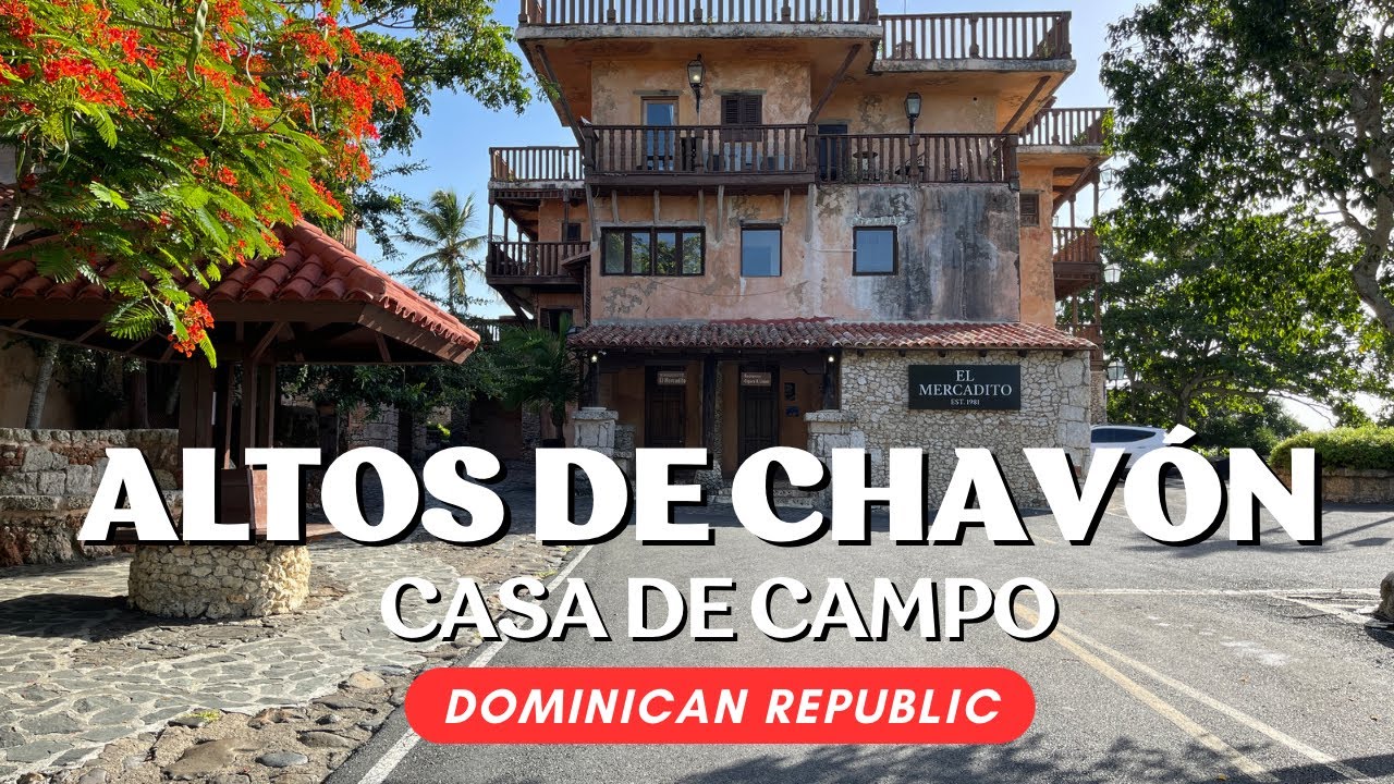 Altos de Chavón, La Romana, Dominican Republic - Walking Tour | July 2023