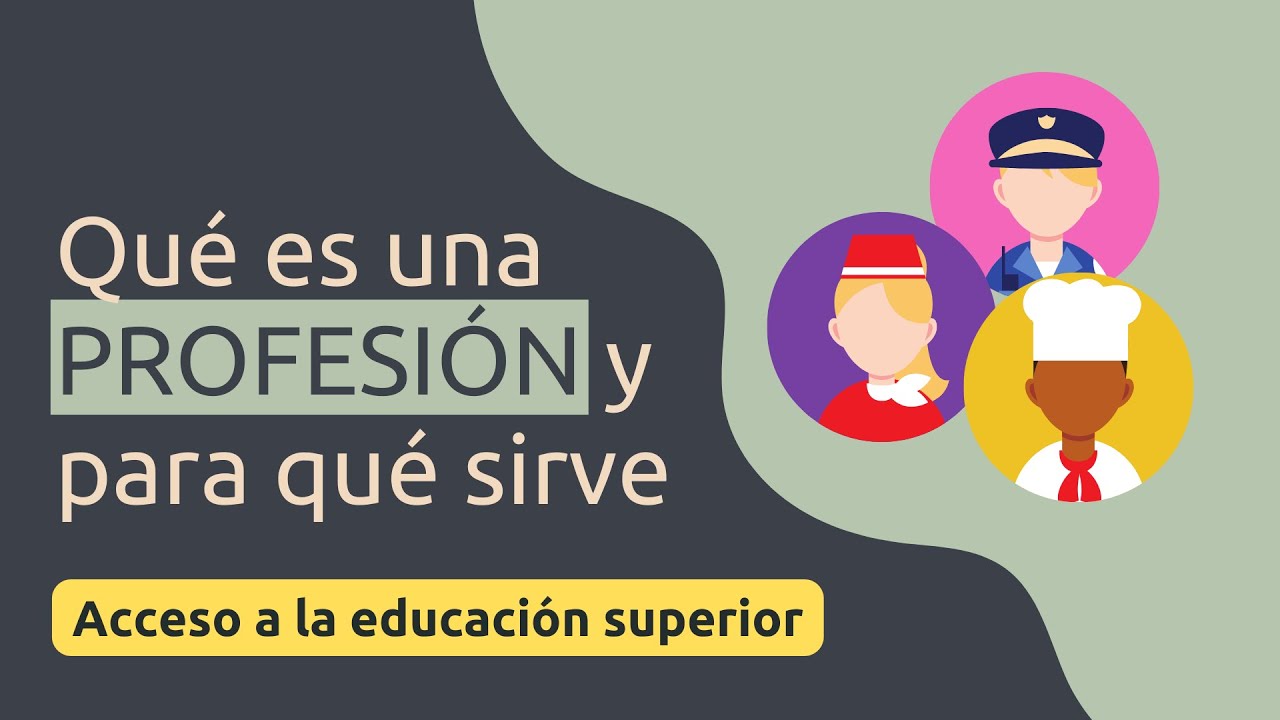 Qu&eacute; es una profesi&oacute;n y para qu&eacute; sirve | Educaci&oacute;n Superior