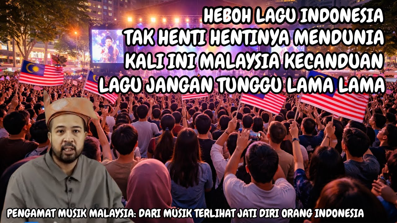 Viral! Malaysia Kecanduan Lagu Jangan Tunggu Lama-Lama