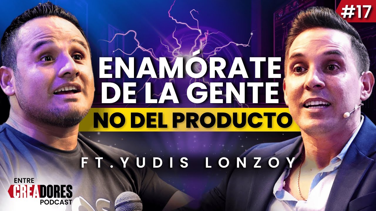 El ERROR que te impide GANAR DINERO y cómo SUPERARLO ft. Yudis Lonzoy | ENTRE CREADORES #17
