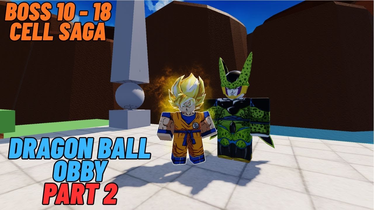 Dragon Ball Obby (Part 2) Boss 10 - 19 / Cell Saga