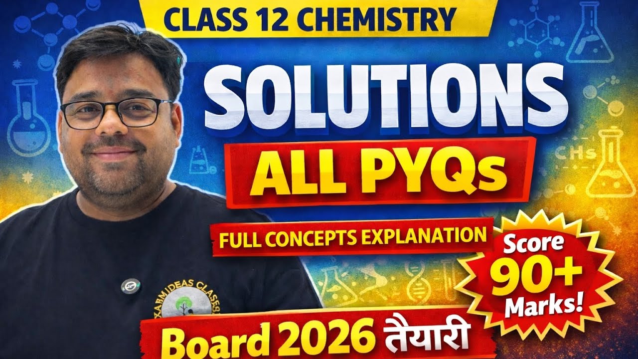 Class 12 Chemistry – Solutions Chapter ALL PYQs | Board Exam 2026 तैयारी 🔥