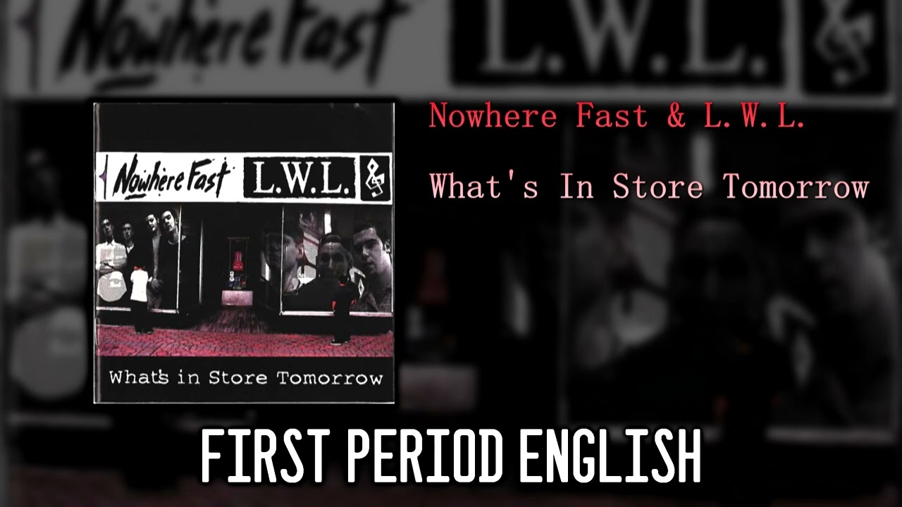 Nowhere Fast & L.W.L. - What's In Store Tomorrow - FULL ALBUM (Punk, 1998)