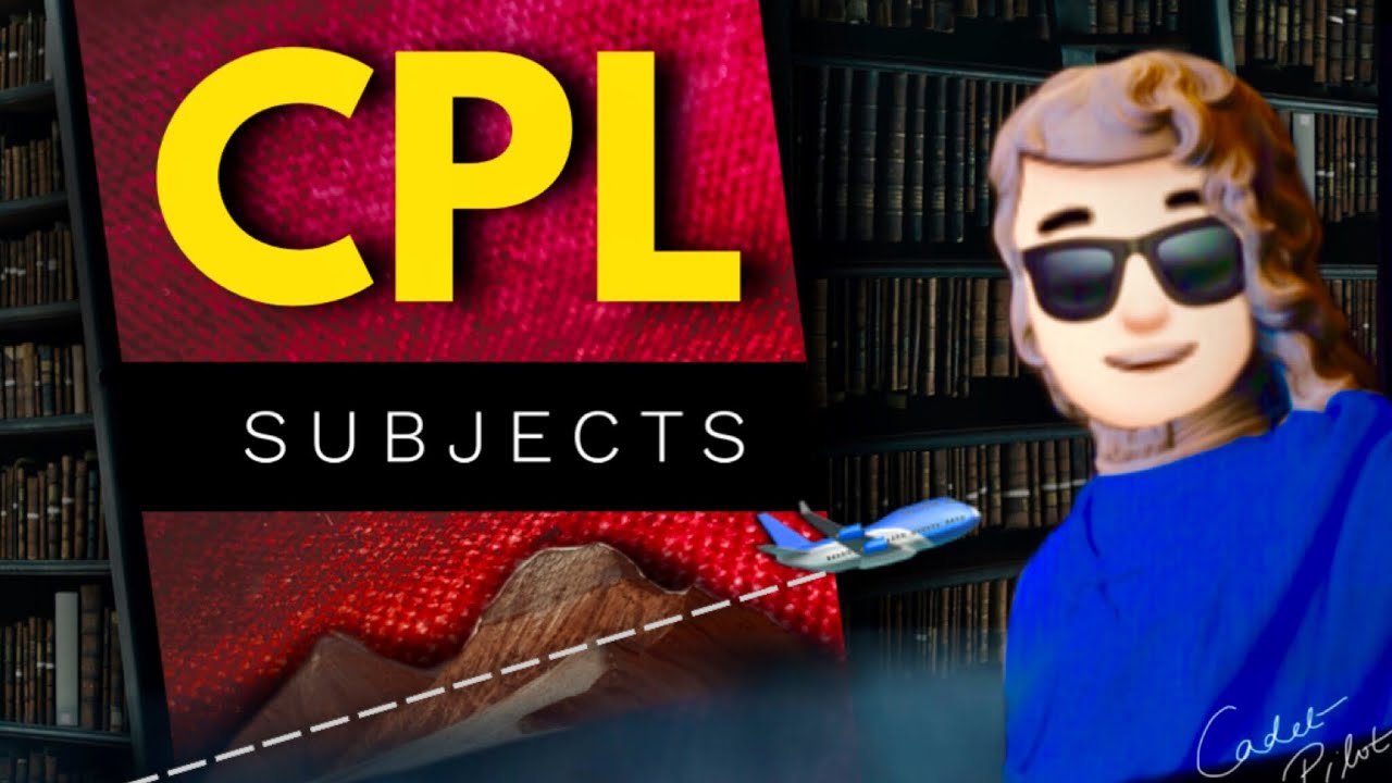 CPL Subjects 📚| Brief Overview