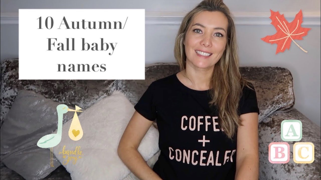 10 AUTUMNAL BABY NAMES / BOY AND GIRL NAMES WHICH ARE PERFECT FOR AUTUMN/FALL