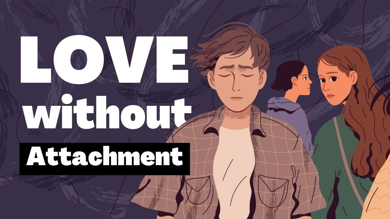Love without Attachment in Hindi | Love without Fear