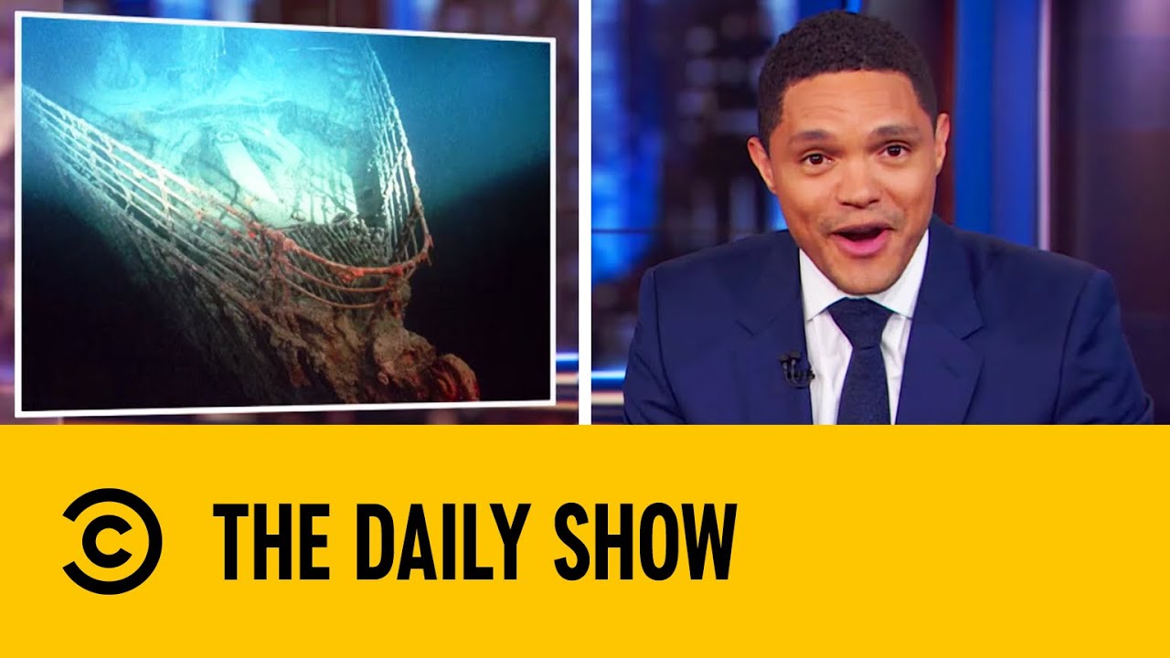 Titanic’s Wreckage Was Hit By A Submarine | The Daily Show With Trevor Noah
