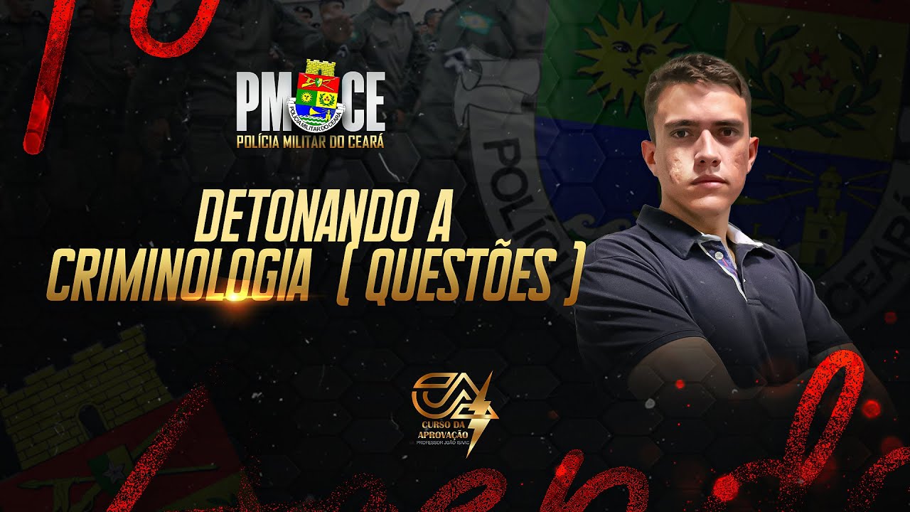 PÓS-EDITAL - CRIMINOLOGIA PMCE - QUESTÕES POTENCIAIS DE PROVA