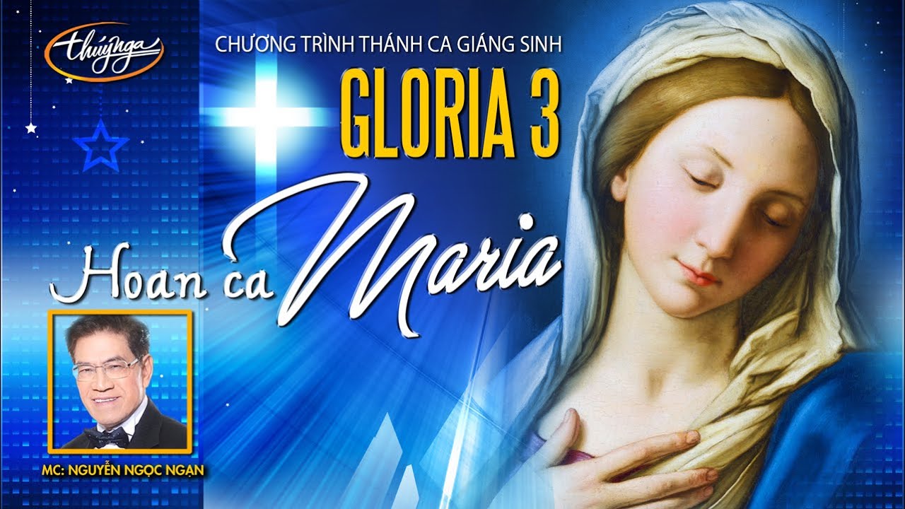 GLORIA 3 | Hoan Ca Maria | Nhạc Th&aacute;nh Ca Gi&aacute;ng Sinh | PBN Special Edition (Full Program)