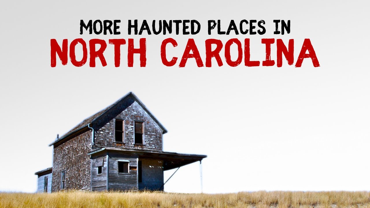 More Haunted Places in North Carolina