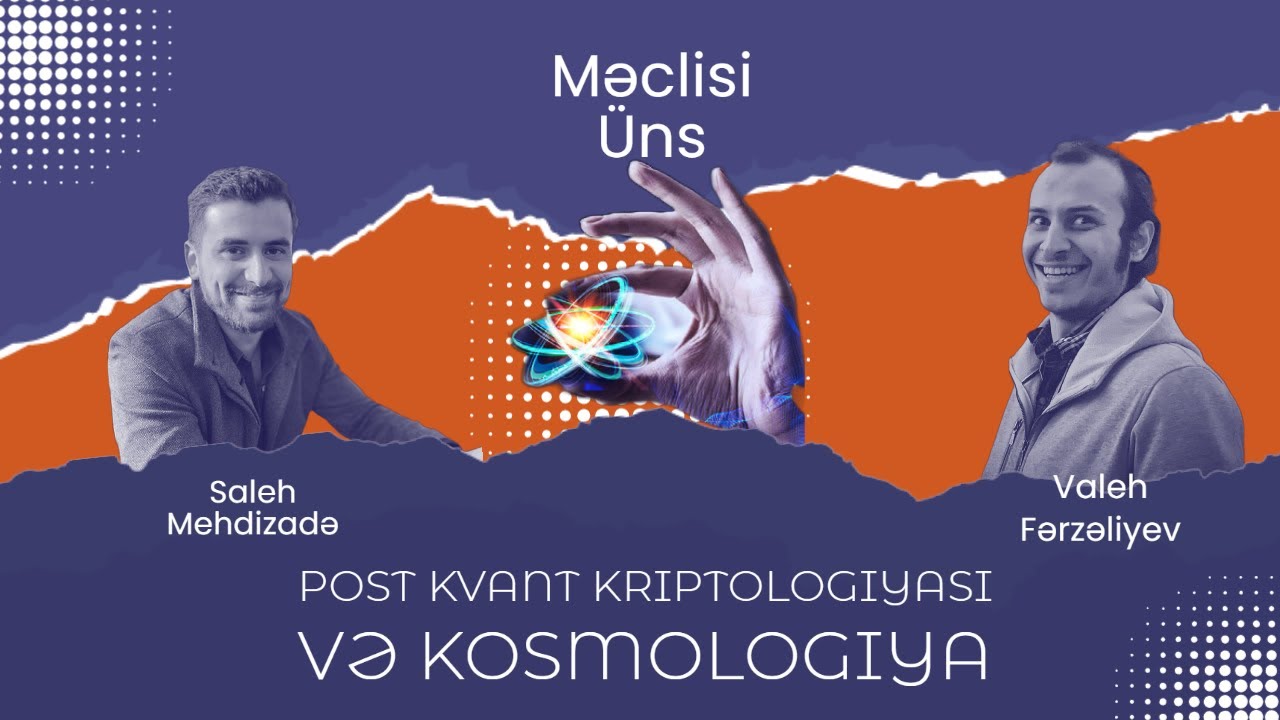 Məclisi-Üns #19 - Valeh Fərzəliyev - Post-kvant, kosmologiya
