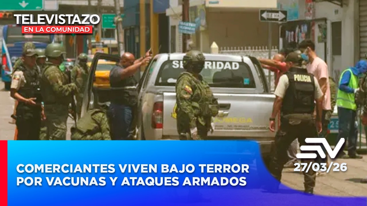 Comerciantes viven bajo terror por vacunas y ataques armados  | Televistazo Comunidad Guayaquil