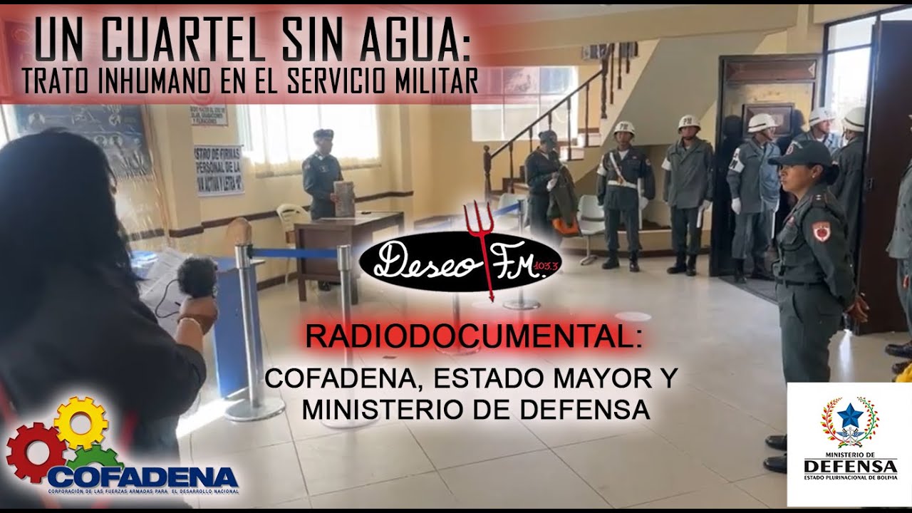 UN CUARTEL SIN AGUA: TRATO INHUMANO EN EL SERVICIO MILITAR -  ESTADO MAYOR, MIN DEFENSA y COFADENA