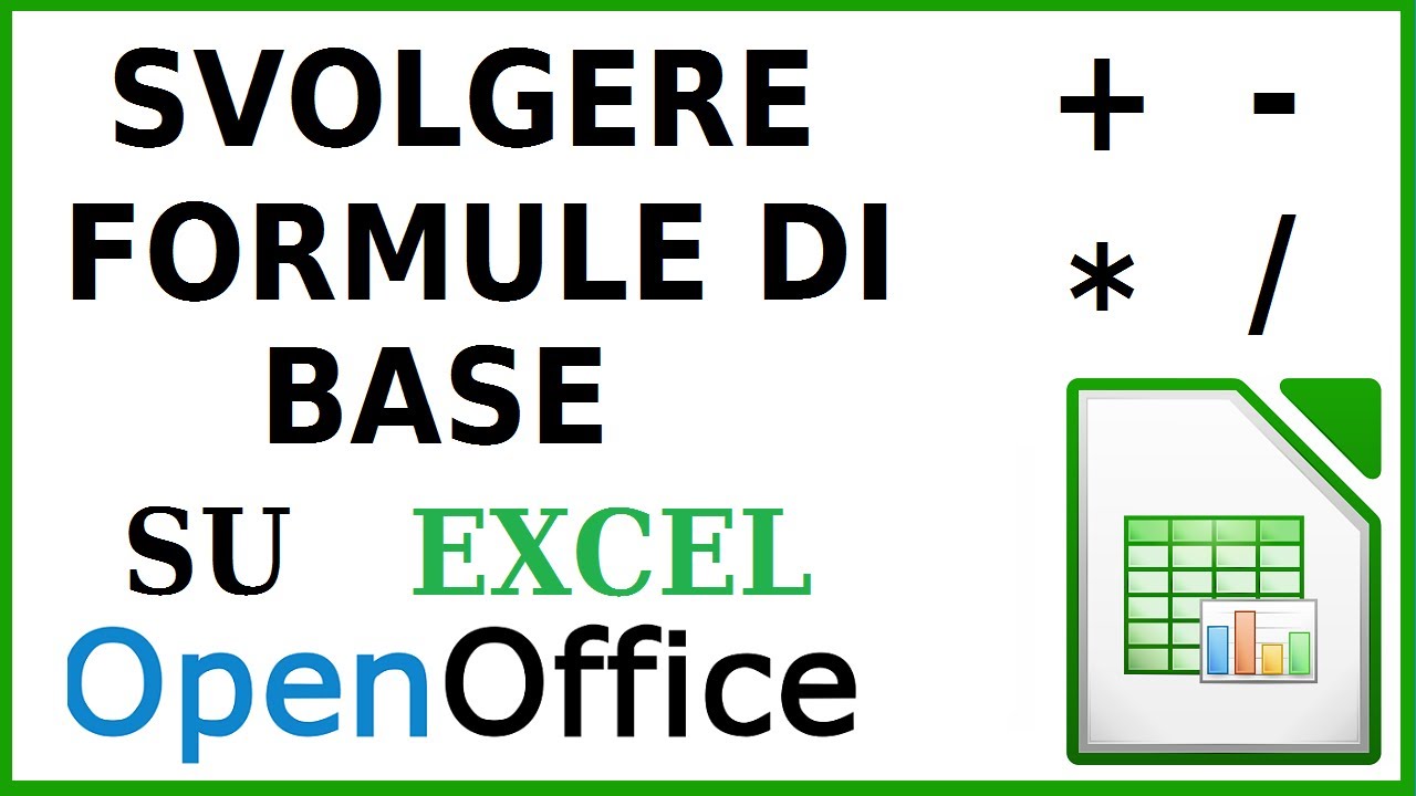 Utilizzare formule di base Excel openoffice calc addizione, sottrazione, moltiplicazione, divisione