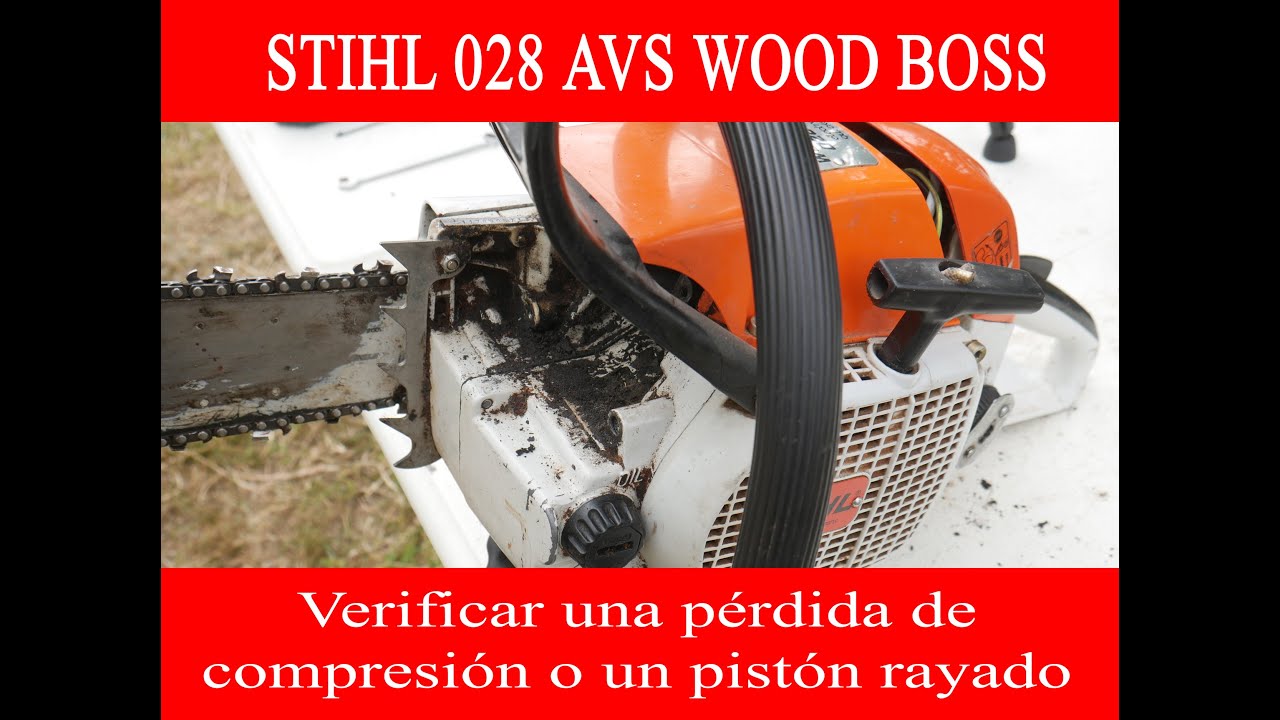 Verificar una pérdida de compresión o un pistón rayado Motosierra STIHL 028 AVS WOOD BOSS