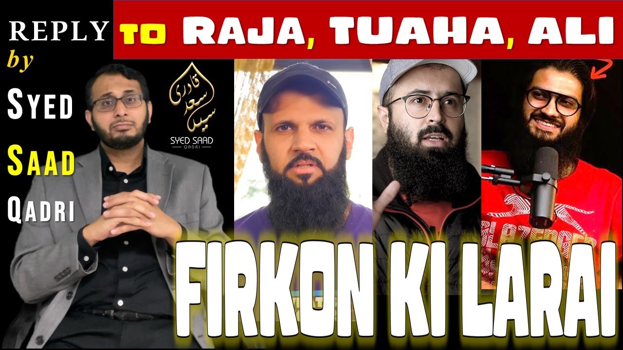 Firkon ki Larai - reply to Tuaha bin Jalil, Ali And Raja Zia ul Haq KON SA FIRQA? | Syed Saad Qadri