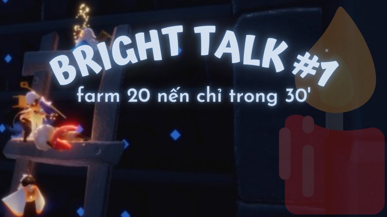 Sky cotl | Farm 20 nến trong 30 phút  | BRIGHT TALK #1