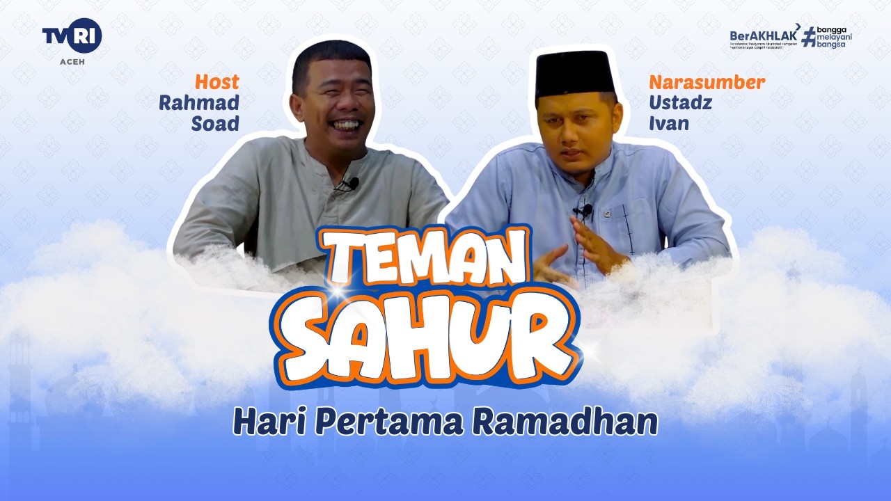 Hari Pertama Ramadhan | Teman Sahur