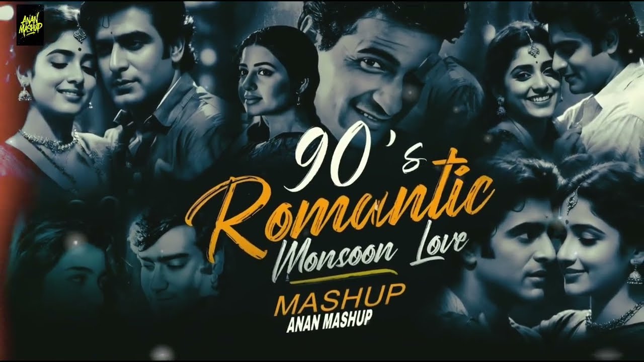 90's Monsoon Love Mashup | ANAN | 90's hits songs | Udit Narayan, Alka Yagnik, Kumar Sanu songs
