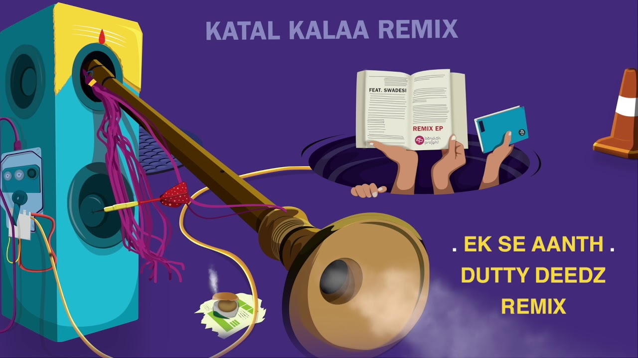Bandish projekt - Ek Se Aanth  - Feat Mc Tod fod ( Dutty Deedz Remix)