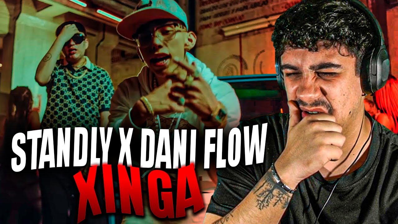 (REACCI&Oacute;N) XINGA - STANDLY ft. DANI FLOW (Video Oficial)
