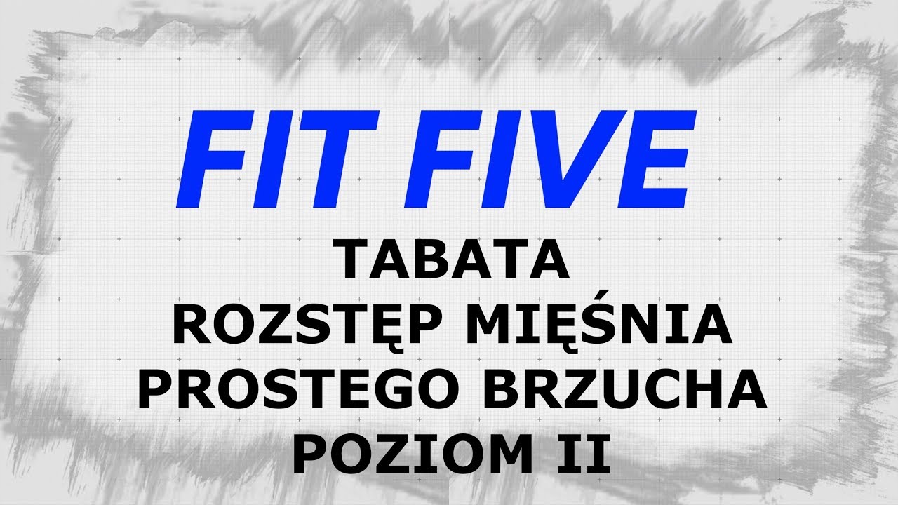 FIT FIVE - TABATA - ROZSTĘP MIĘŚNIA PROSTEGO BRZUCHA