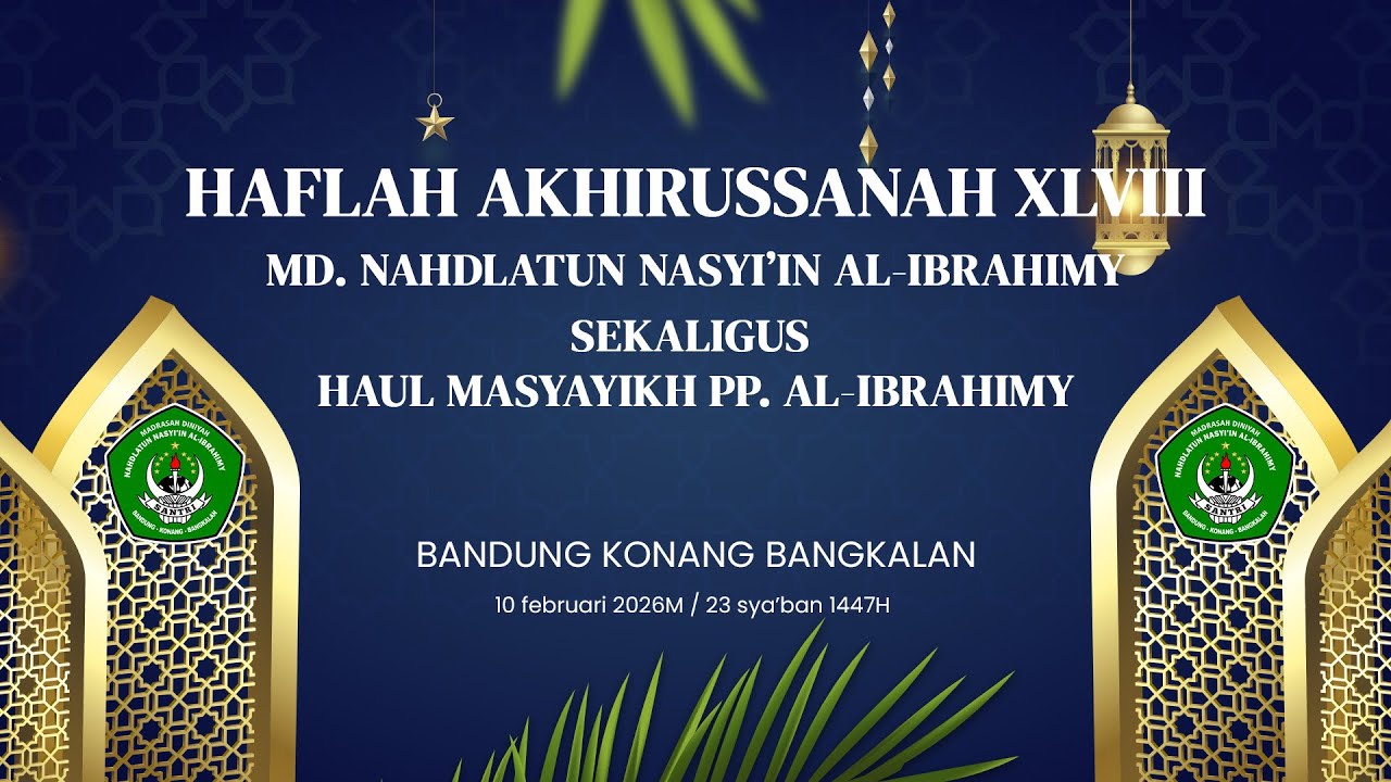 🔴LIVE STREAMING - Haflah akhirussanah XLVIII - MADRASAH NAHDLATUN NASYI’IN AL-IBRAHIMY