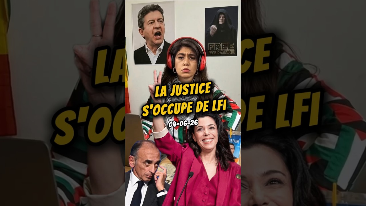 La justice s'occupe de LFI ⚖️ - 04-06-26