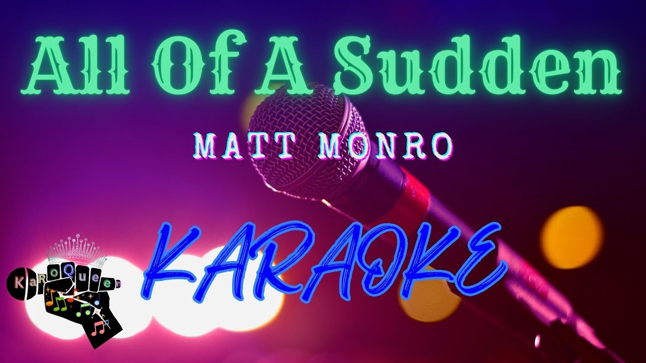 All Of A Sudden | Karaoke | Matt Monro