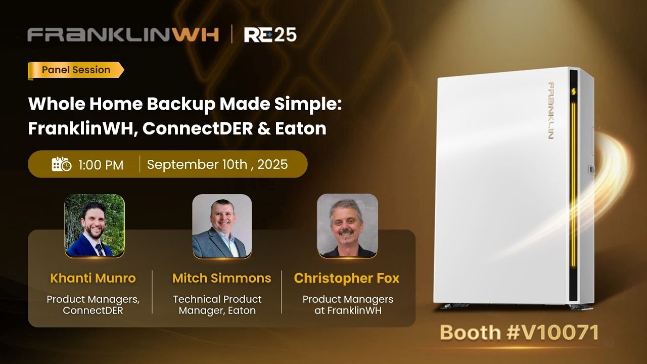 Panel Session | Whole Home Backup Made Simple FranklinWH, ConnectDER & Eaton