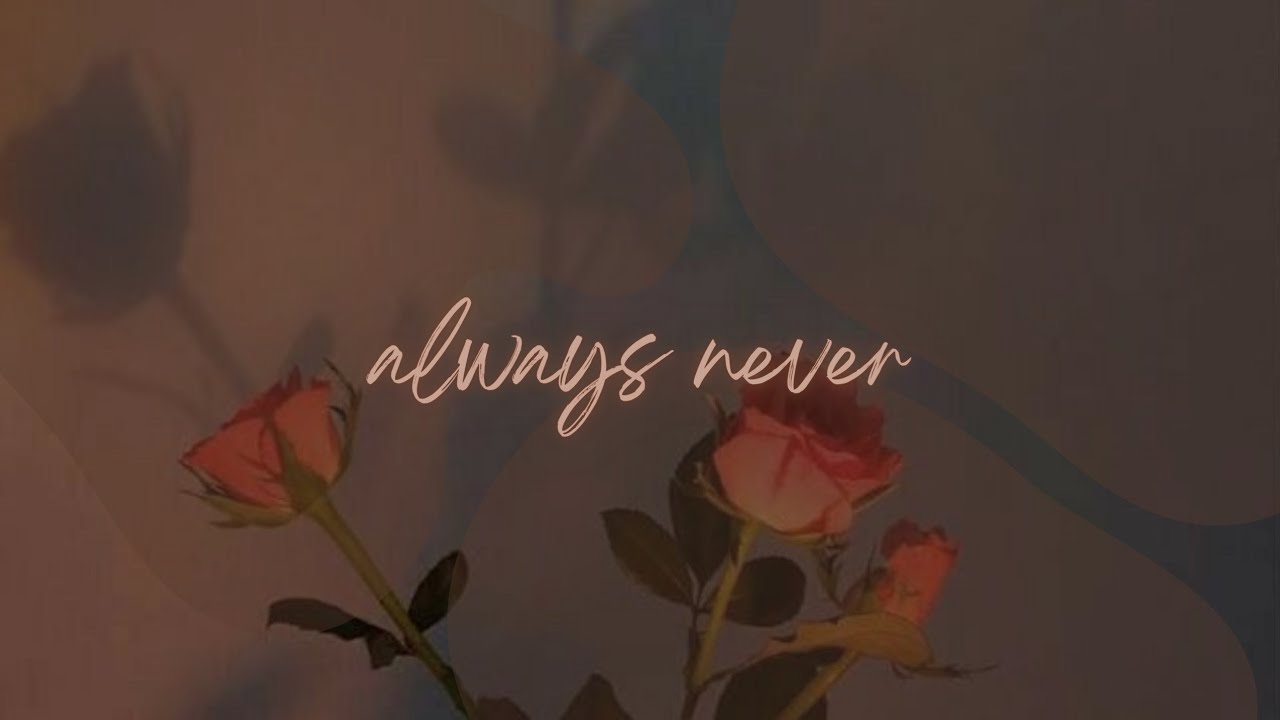 Always Never - Rosyln  (slowed down and rain)