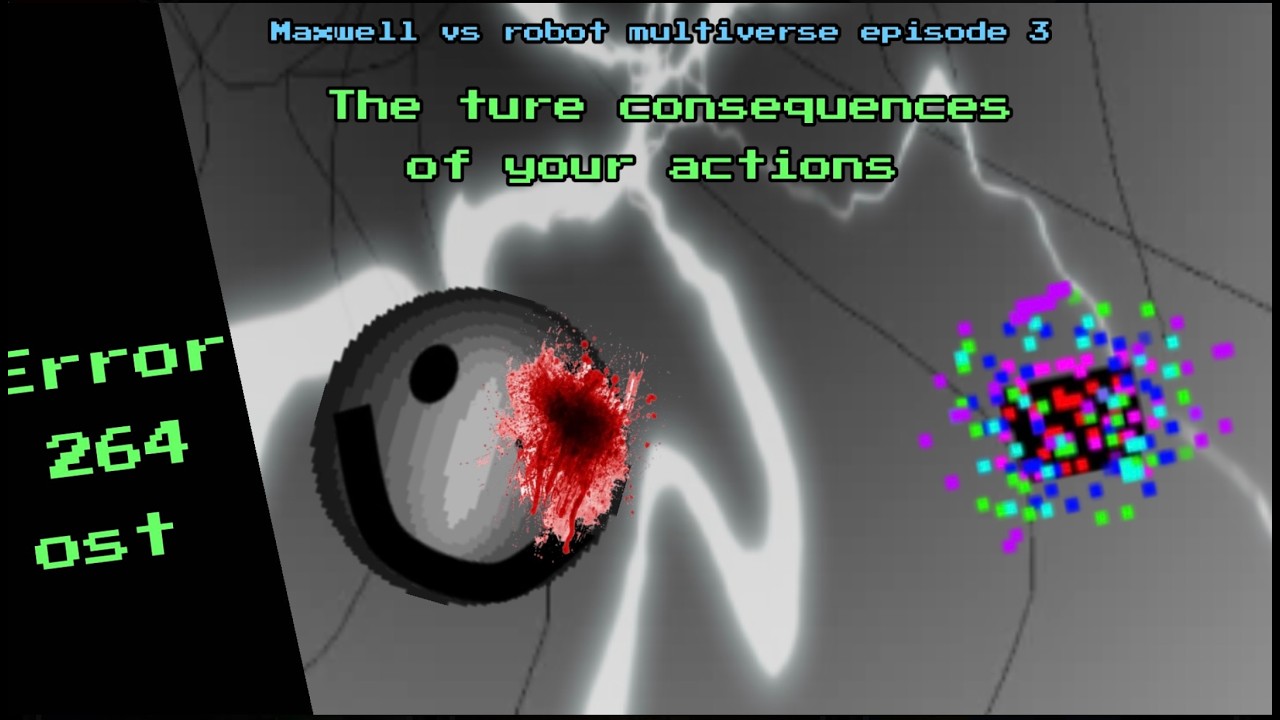 Maxwell vs robot multiverse episode 3