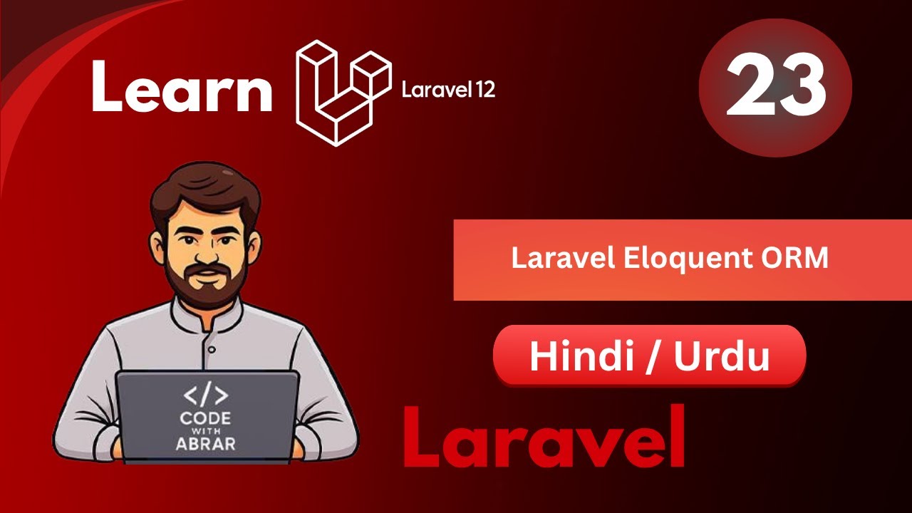 Laravel Eloquent ORM Tutorial in Hindi/Urdu | Laravel 12 From Beginners to Advance